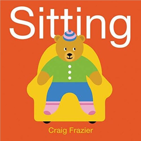 Sitting [Board book] -Craig Frazier,Craig Frazier Children's Book
