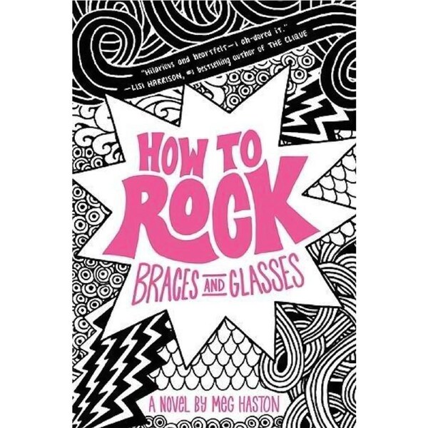 How To Rock Braces And Glasses: How to Rock -Haston, Meg Children's Book