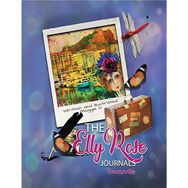 The Elly Rose Journals: Townsville -Maggie O'Hara,Maggie O'Hara Children's Book