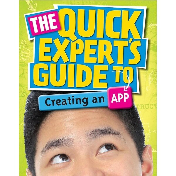 Quick Expert's Guide: Creating an App (Quick Expert's Guide) - Children's Book