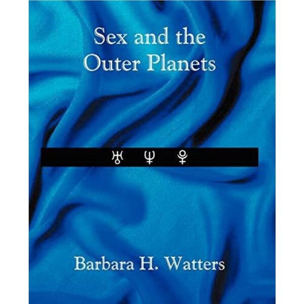 Sex and the Outer Planets -Barbara H. Watters Health & Wellbeing Book