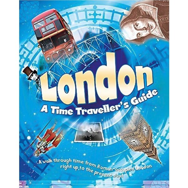 London: A Time Traveller's Guide -Moira Butterfield Children's Book