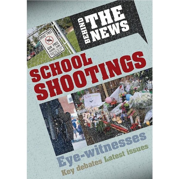 Behind the News: School Shootings (Behind the News) - Children's Book