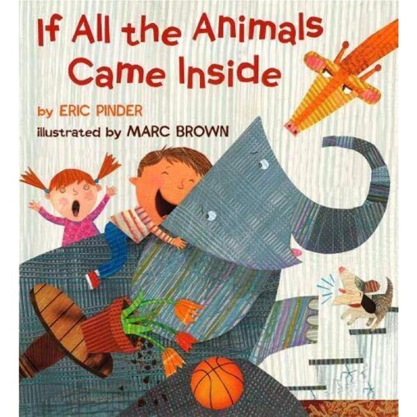 If All the Animals Came Inside -Eric Pinder,Marc Brown Children's Book