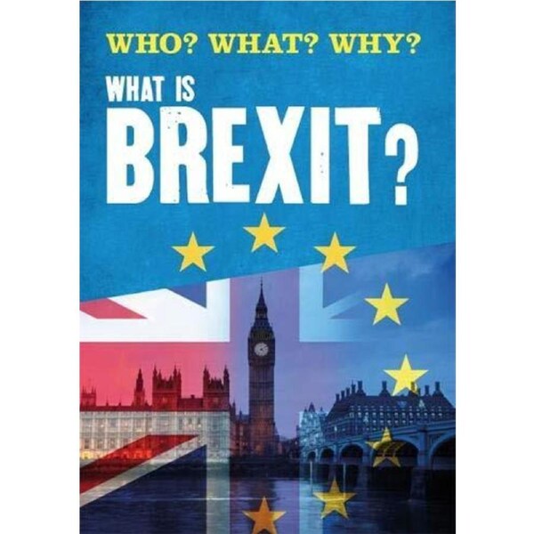 Who? What? Why?: What is Brexit? (Who? What? Why?) - Children's Book