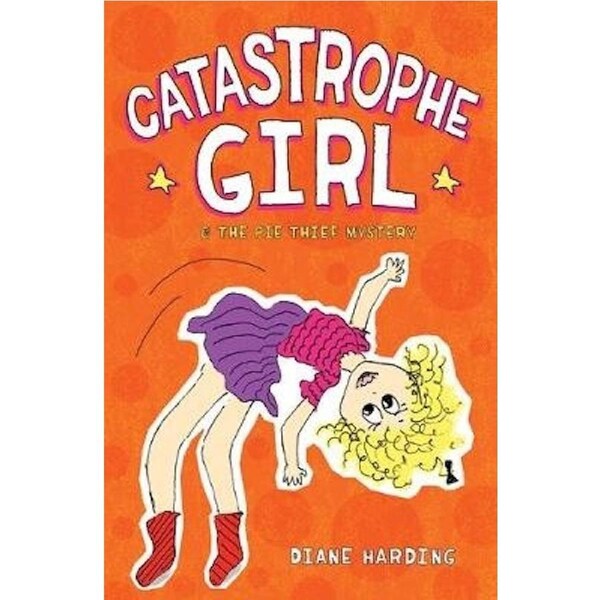 Catastrophe Girl and the Pie Thief Mystery -Diane Harding Children's Book