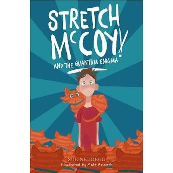 Stretch McCoy and the Quantum Enigma -Sue Neudegg Children's Book