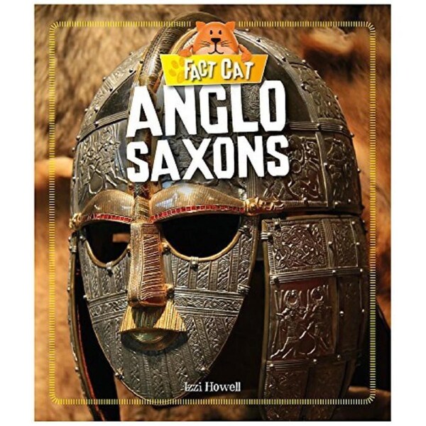 Fact Cat: History: Early Britons: Anglo Saxons (Fact Cat Children's Book