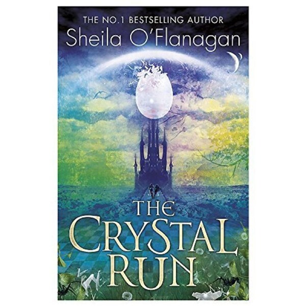 Crystal Run: The Crystal Run: Book 1 -Sheila O'Flanagan Children's Novel Book