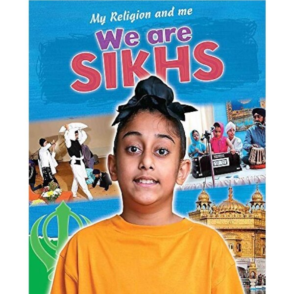 My Religion and Me: We are Sikhs (My Religion and Me) - Children's Book