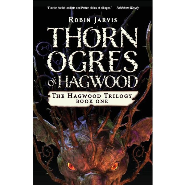 Thorn Ogres of Hagwood: The Hagwood Trilogy -Jarvis, Robin Children's Book