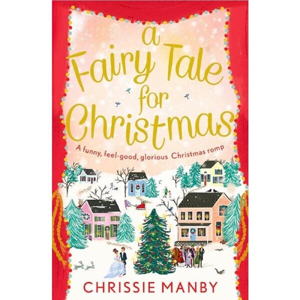 A Fairy Tale for Christmas: a funny, feel-good, glorious Christmas romp
