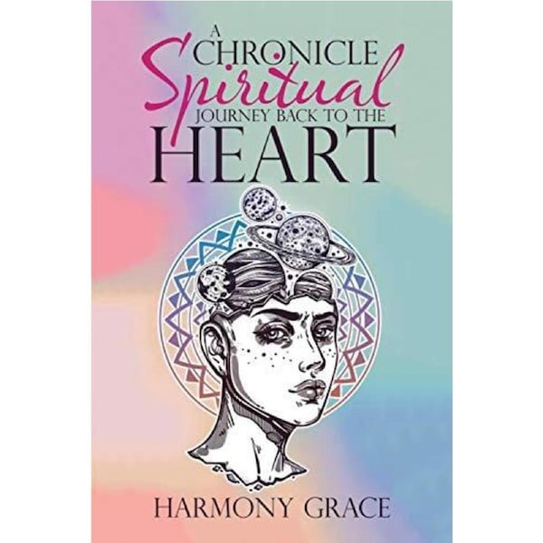 A Chronicle Spiritual Journey Back to the Heart - Health & Wellbeing Book