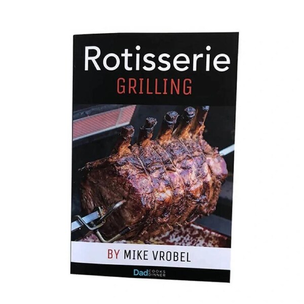 Rotisserie Grilling Book - 30 Recipes by Mike Vrobel