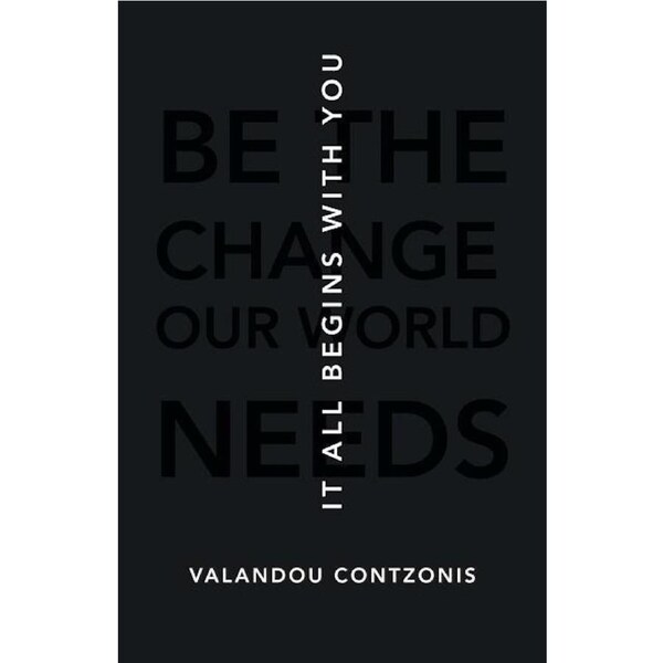 It All Begins with You -Be the Change Our World Needs - Health & Wellbeing Book