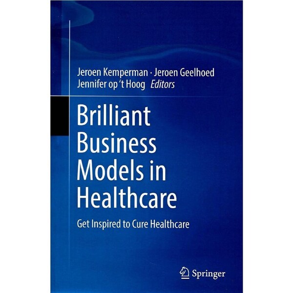 Brilliant Business Models in Healthcare: Get Inspired to Cure Healthcare