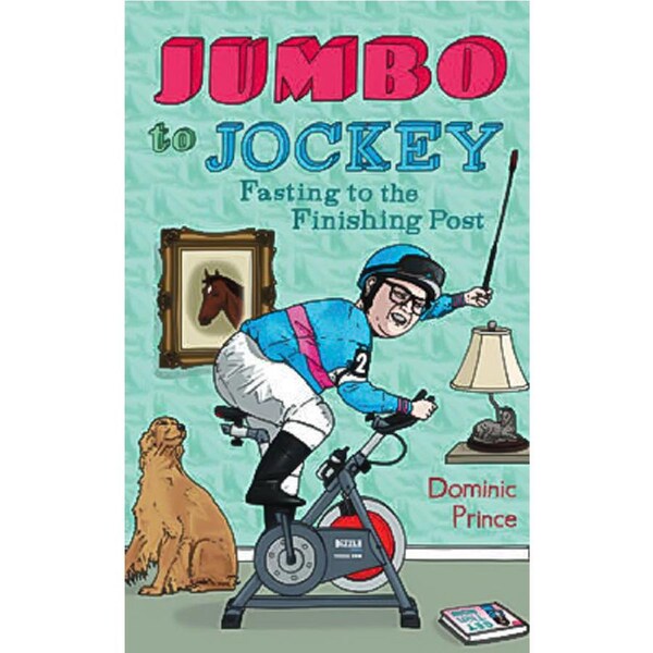 Jumbo to Jockey: One Midlife Crisis, a Horse, and the Diet of a Lifetime -