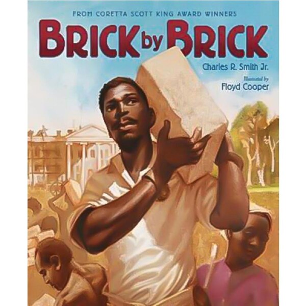 Brick by Brick -Charles R Smith, Jr,Floyd Cooper Children's Book