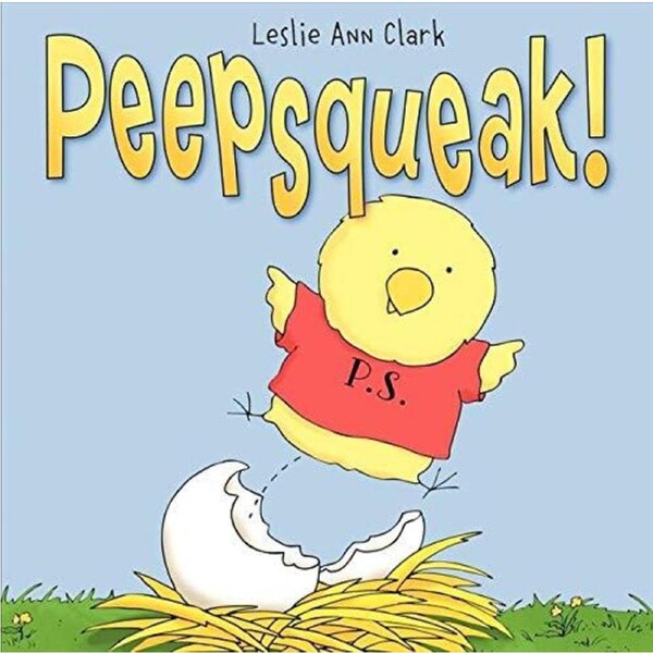 Peepsqueak! -Leslie Ann Clark Children's Book