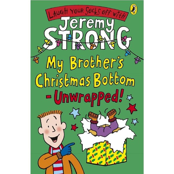 My Brother's Christmas Bottom - Unwrapped! -Jeremy Strong Children's Book