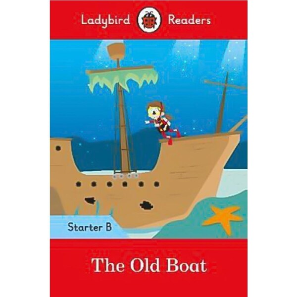 The Old Boat - Ladybird Readers Starter Level B Children's Book