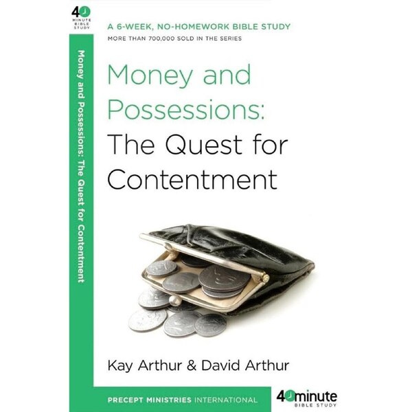 Money and Possessions: The Quest for Contentment (40 Minute Bible Study) -