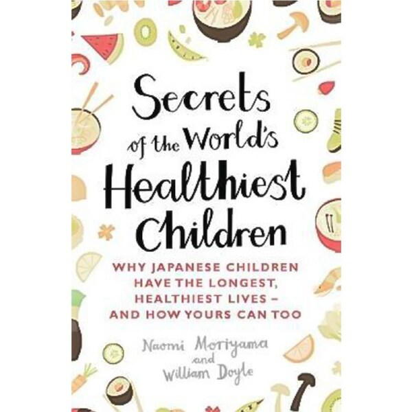Secrets of the World's Healthiest Children Book