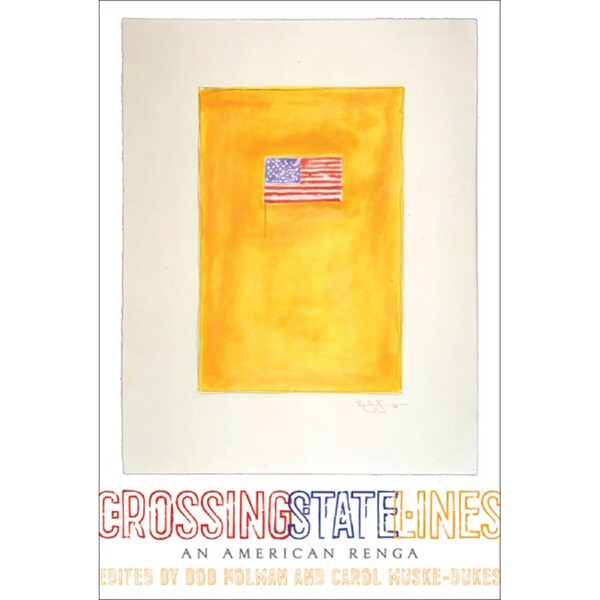 Crossing State Lines: An American Renga -Carol Muske-Dukes Book