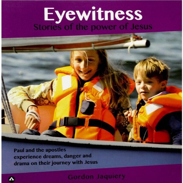 Eyewitness: Stories of the Power of Jesus -Gordon Jaquiery Paperback Book