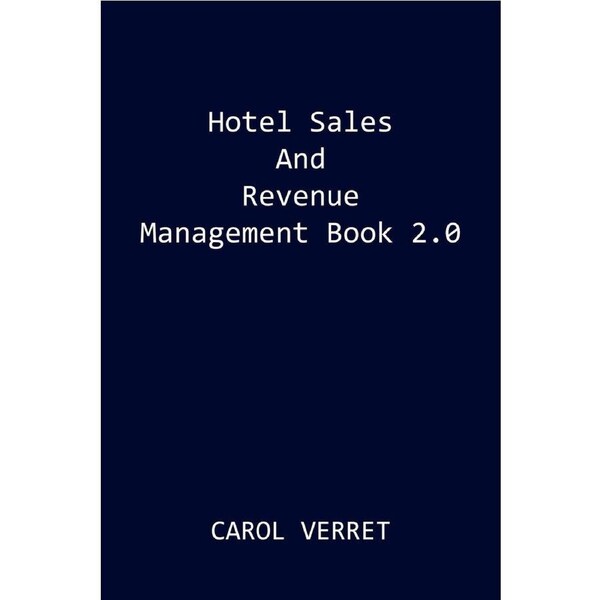 Hotel Sales and Revenue Management Book 2.0 -Carol Verret Paperback Book