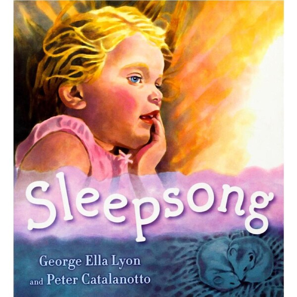 Sleepsong -Peter Catalanotto George Ella Lyon Hardcover Children's Book