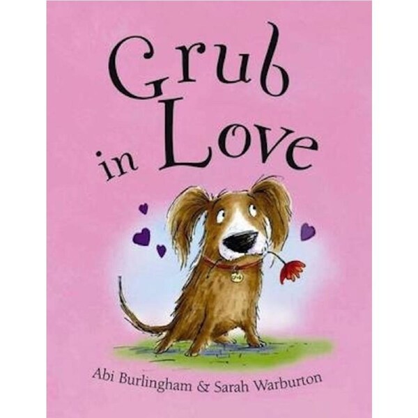 GRUB IN LOVE -Sarah Warburton Abigail Burlingham Children's Book