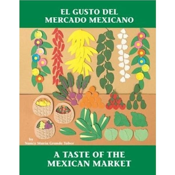 El Gusto del Mercado Mexicano / A Taste of the Mexican Market Children's Book