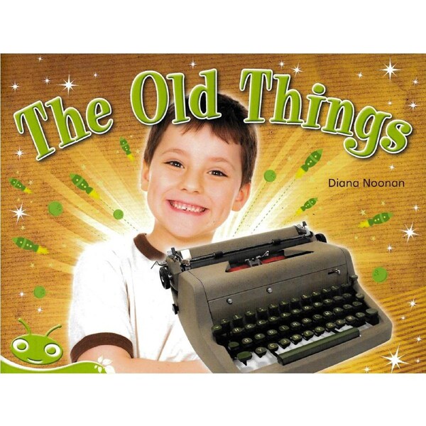 Bug Club Level 14 - Green: The Old Things -Diana Noonan Paperback Children's Book