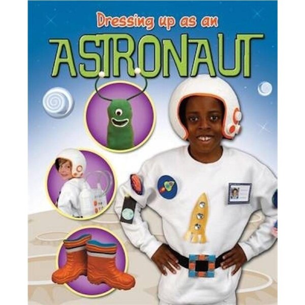 Dressing Up As an... Astronaut -Rebekah Shirley Children's Book