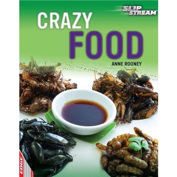 EDGE: Slipstream Non-Fiction Level 2: Crazy Food -Anne Rooney Children's Book