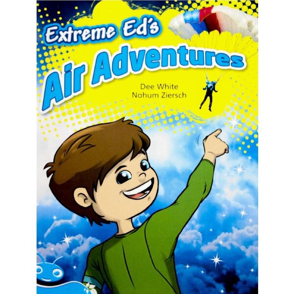 Extreme Ed's Air Adventures -Dee White Paperback Children's Book