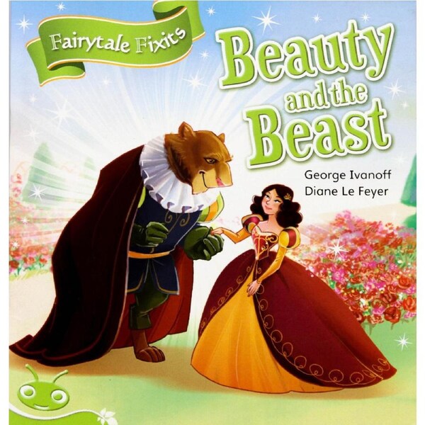 Fairytale Fixits - Beauty and the Beast -George Ivanoff Paperback Children's Book