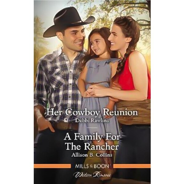 Her Cowboy Reunion/A Family For The Rancher Book