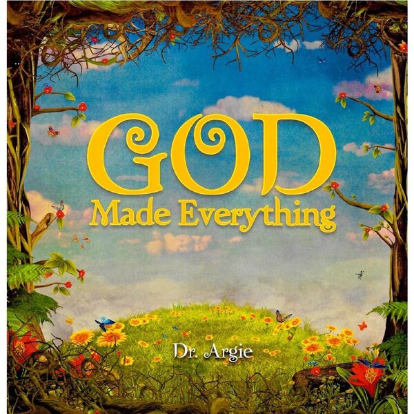 God Made Everything -Dr Argie Paperback Children's Book