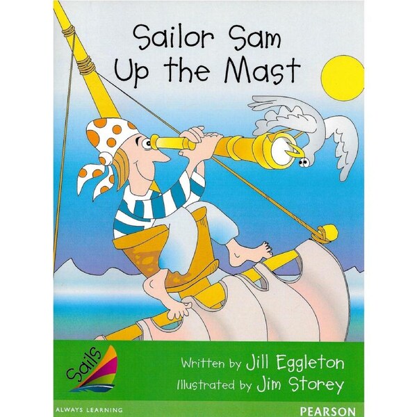 Sails Early Level 4 Set 2 - Green: Sailor Sam Up the Mast - Paperback Children's Book