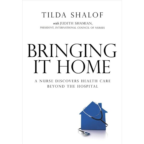 Bringing It Home: A Nurse Discovers Healthcare Beyond the Hospital Paperback