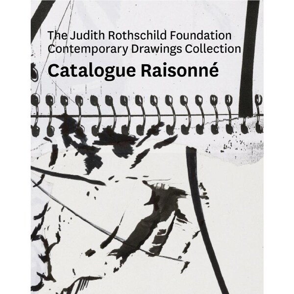 The Judith Rothschild Foundation Contemporary Drawings Collection Book