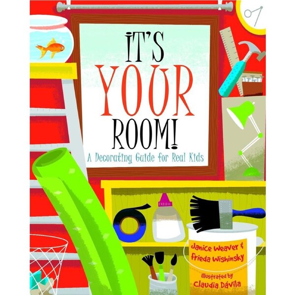 It's Your Room: A Decorating Guide for Real Kids Paperback Book