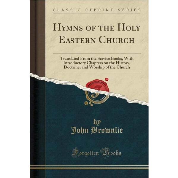 Hymns of the Holy Eastern Church John Brownlie Paperback Book