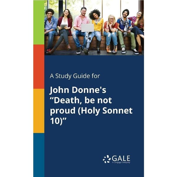 A Study Guide for John Donne's "Death, Be Not Proud (Holy Sonnet 10)"