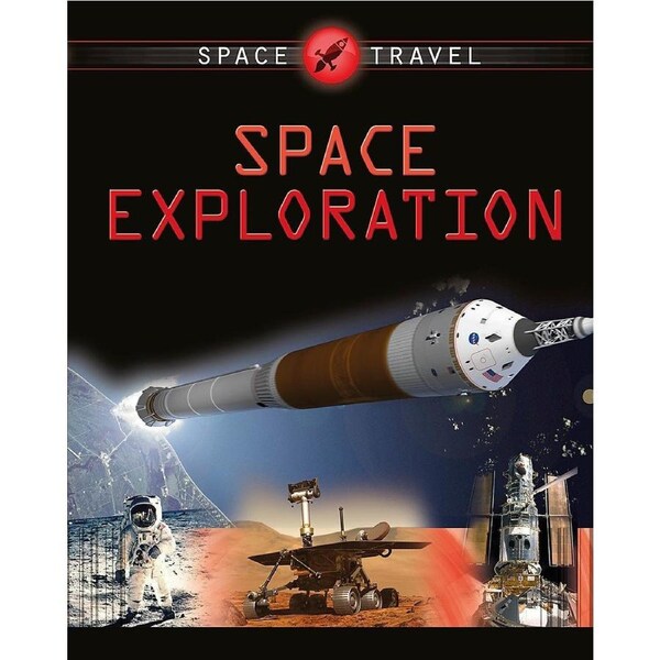 Space Travel Guides: Space Exploration Giles Sparrow Paperback Book