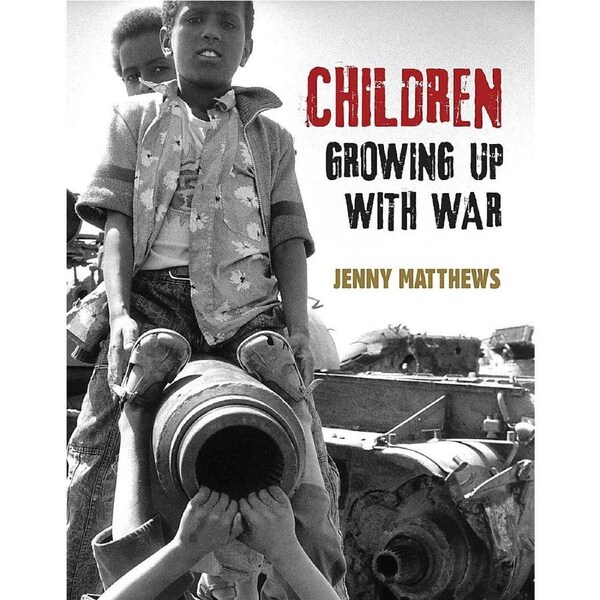 Children Growing Up With War Jenny Matthews Paperback Book