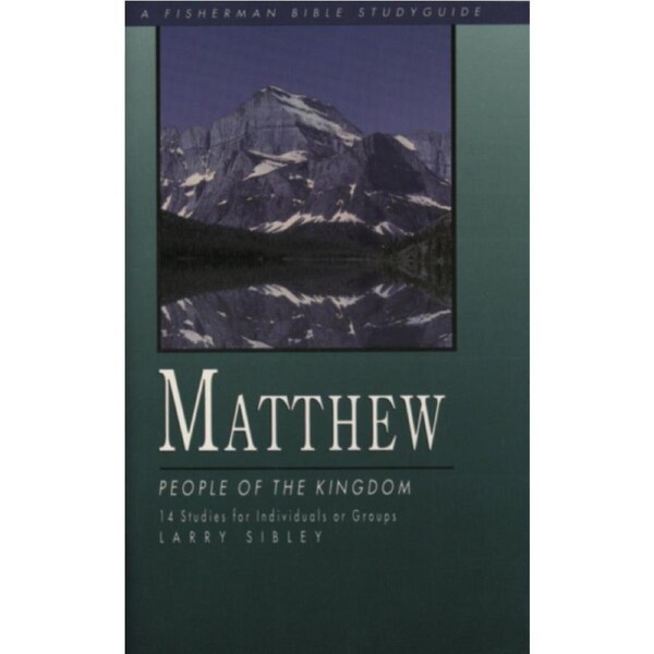 Matthew: People in the Kingdom: 14 Studies (Fisherman Bible Studyguide)