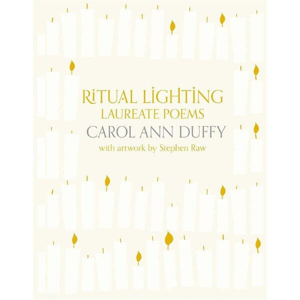Ritual Lighting: Laureate Poems Stephen Raw Carol Ann Duffy Paperback Book